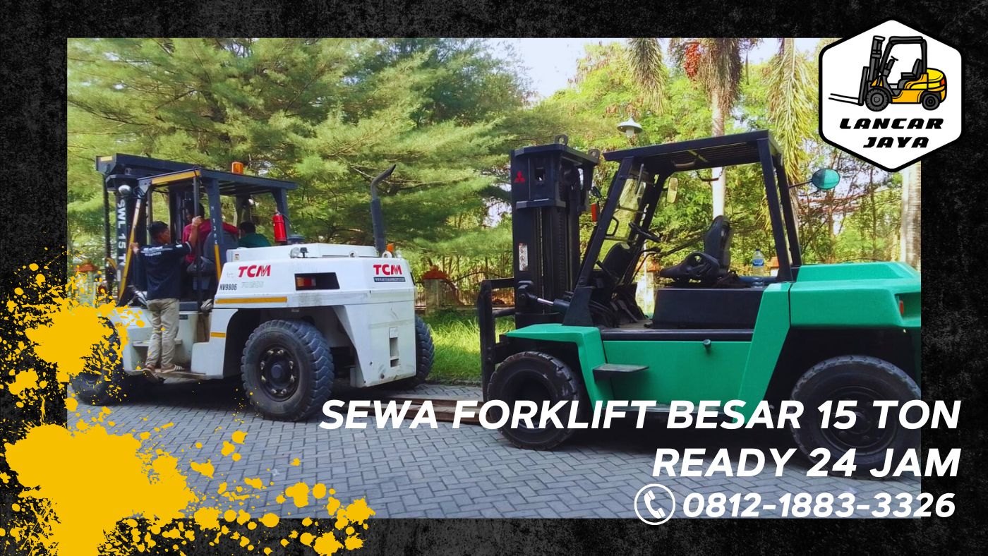 sewa forklift 15 ton tangerang serang