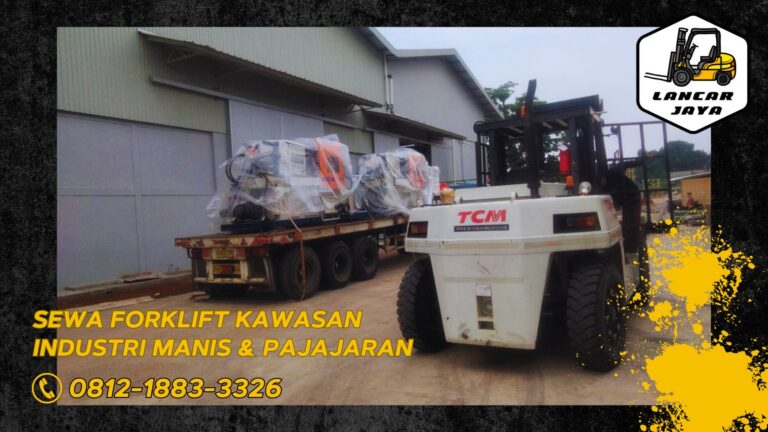Sewa Forklift Kawasan Industri Manis 24 Jam