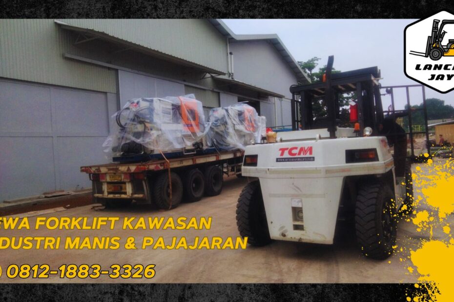 Sewa Forklift Kawasan Industri Manis 24 Jam