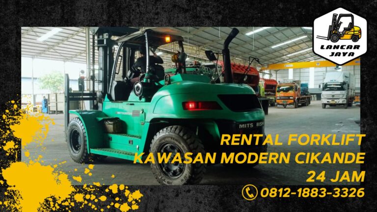 rental forklift kawasan modern cikande 24 jam
